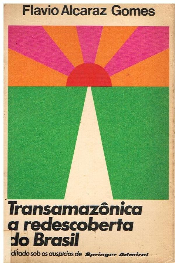 Transamazônica a redescoberta do Brasil